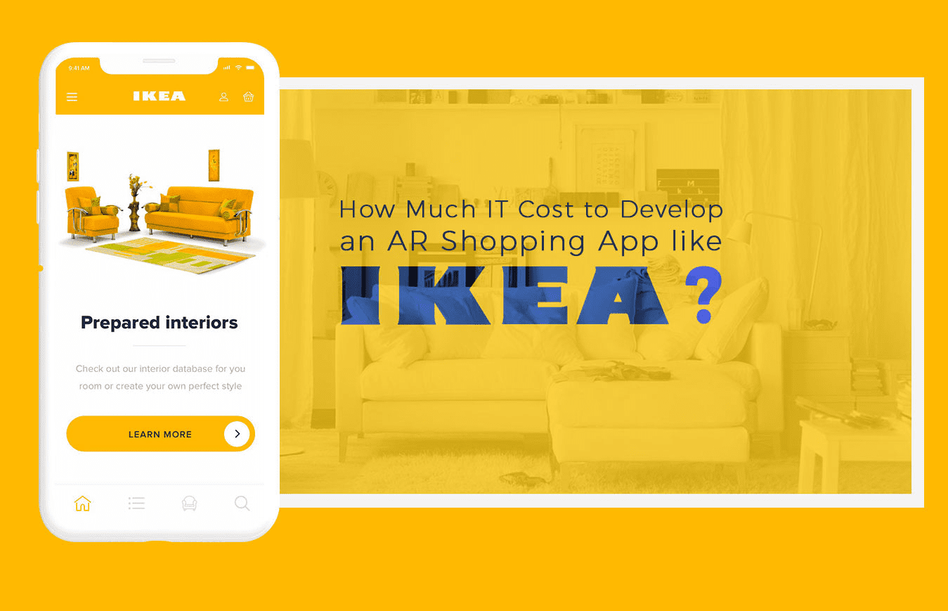 How Much Does It Cost For A Trending IKEA-like AR Shopping App Development? 2 How-Much-Does-it-Cost-to-Develop-an-App-like-Ikea-1